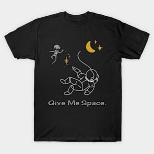 Give me space T-Shirt